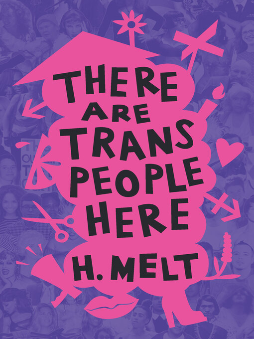 Title details for There Are Trans People Here by H. Melt - Available